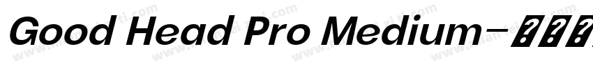 Good Head Pro Medium字体转换